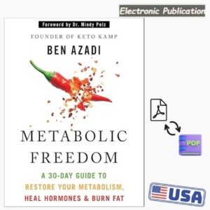 Metabolic Freedom: A 30-Day Guide to Restore 2025 Ben Azadi English